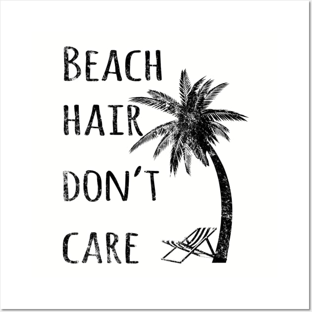 Beach Hair Don't Care Wall Art by lunabelleapparel